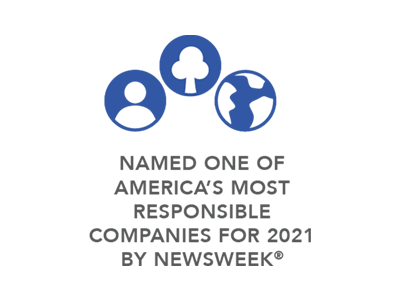 NAMED ONE OF AMERICA’S MOST RESPONSIBLE COMPANIES FOR 2021 BY NEWSWEEK® NAMED ONE OF AMERICA’S MOST RESPONSIBLE COMPANIES FOR 2021 BY NEWSWEEK®